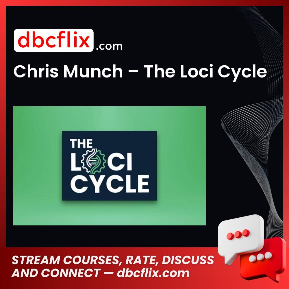 Chris Munch – The Loci Cycle free downoad, dbcflix, dbcflix.com, storedbc.com, downloadbusinesscourse, mega, google drive