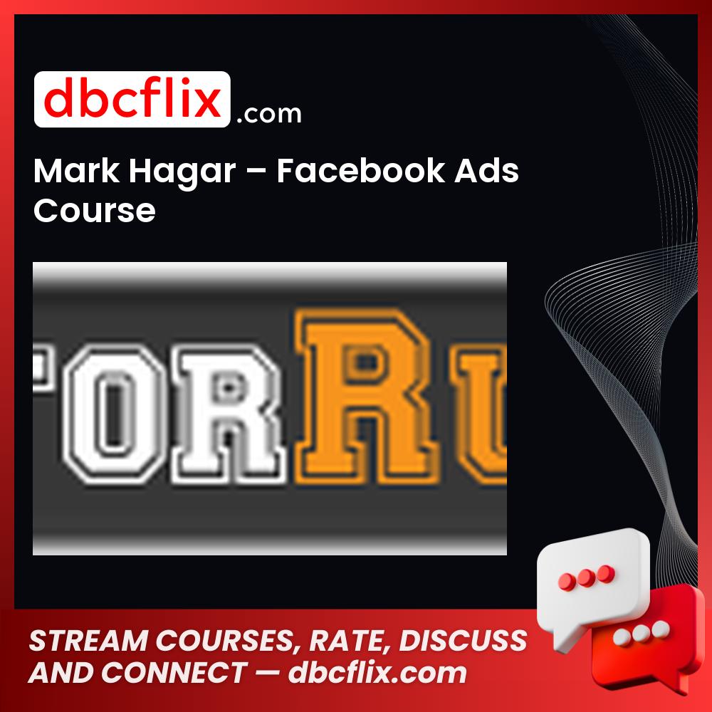 Mark Hagar Facebook Ads Course FREE DOWNLOAD