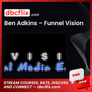 Ben Adkins Funnel Vision FREE DOWNLOAD