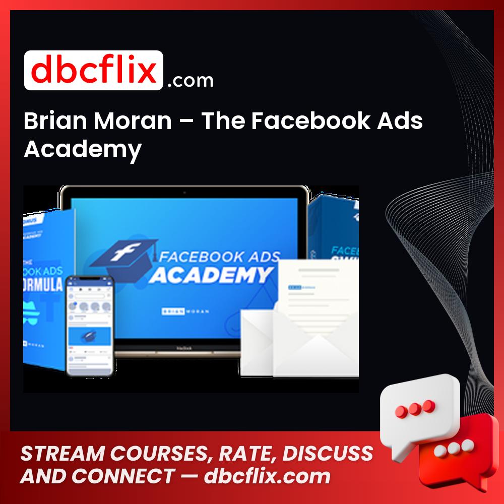 Brian Moran The Facebook Ads Academy free download
