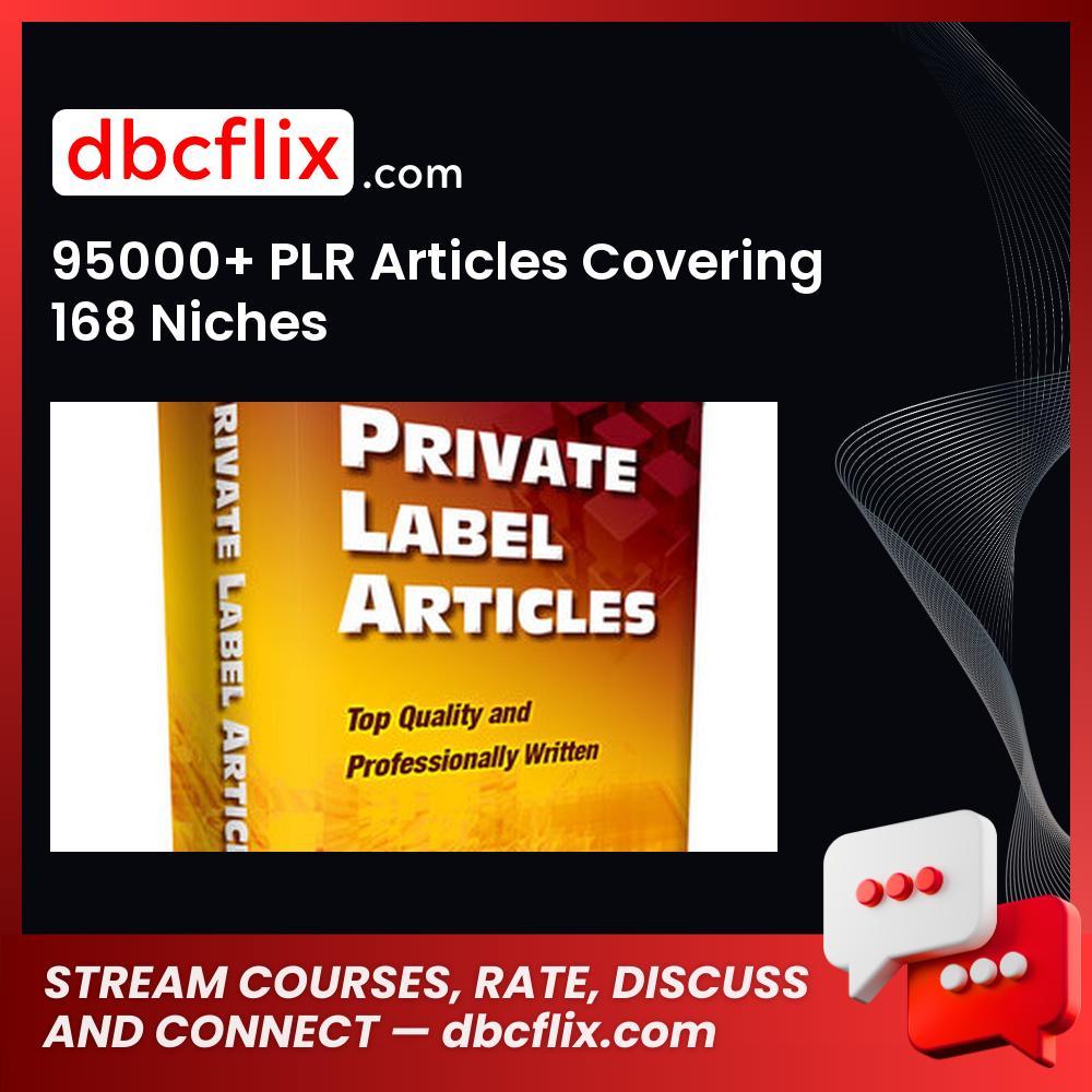 95000+ PLR Articles Covering 168 Niches free downoad, dbcflix, dbcflix.com, storedbc.com, downloadbusinesscourse, mega, google drive