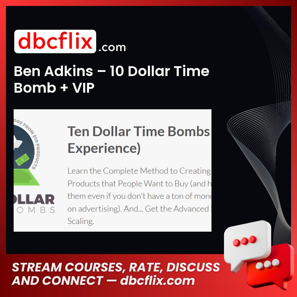 Ben Adkins 10 Dollar Time Bomb Vip FREE DOWNLOAD