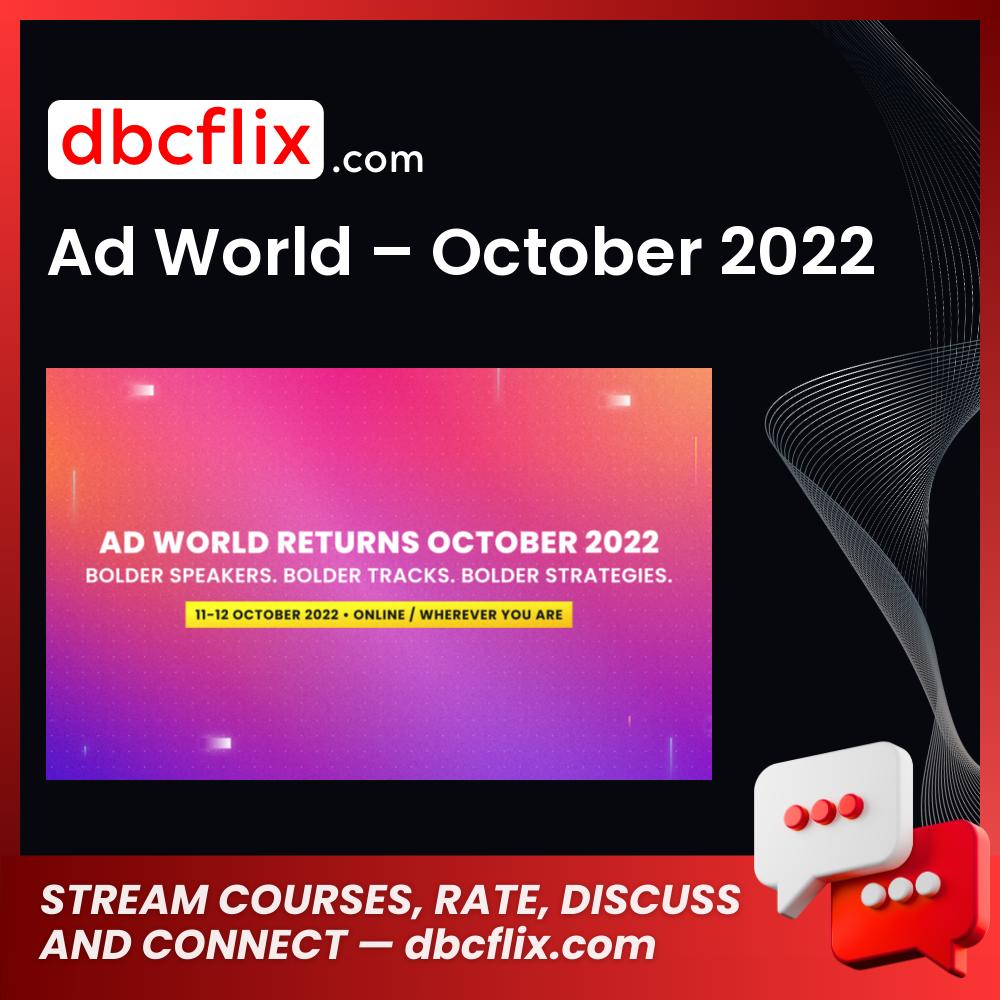 Ad World – October 2022 free downoad, dbcflix, dbcflix.com, storedbc.com, downloadbusinesscourse, mega, google drive