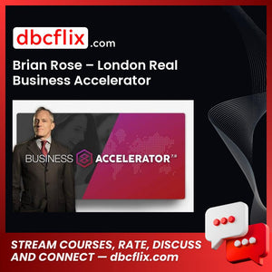 Brian Rose London Real Business Accelerator, download, downloadbusinesscourse, free, google drive, mega, rapidgator