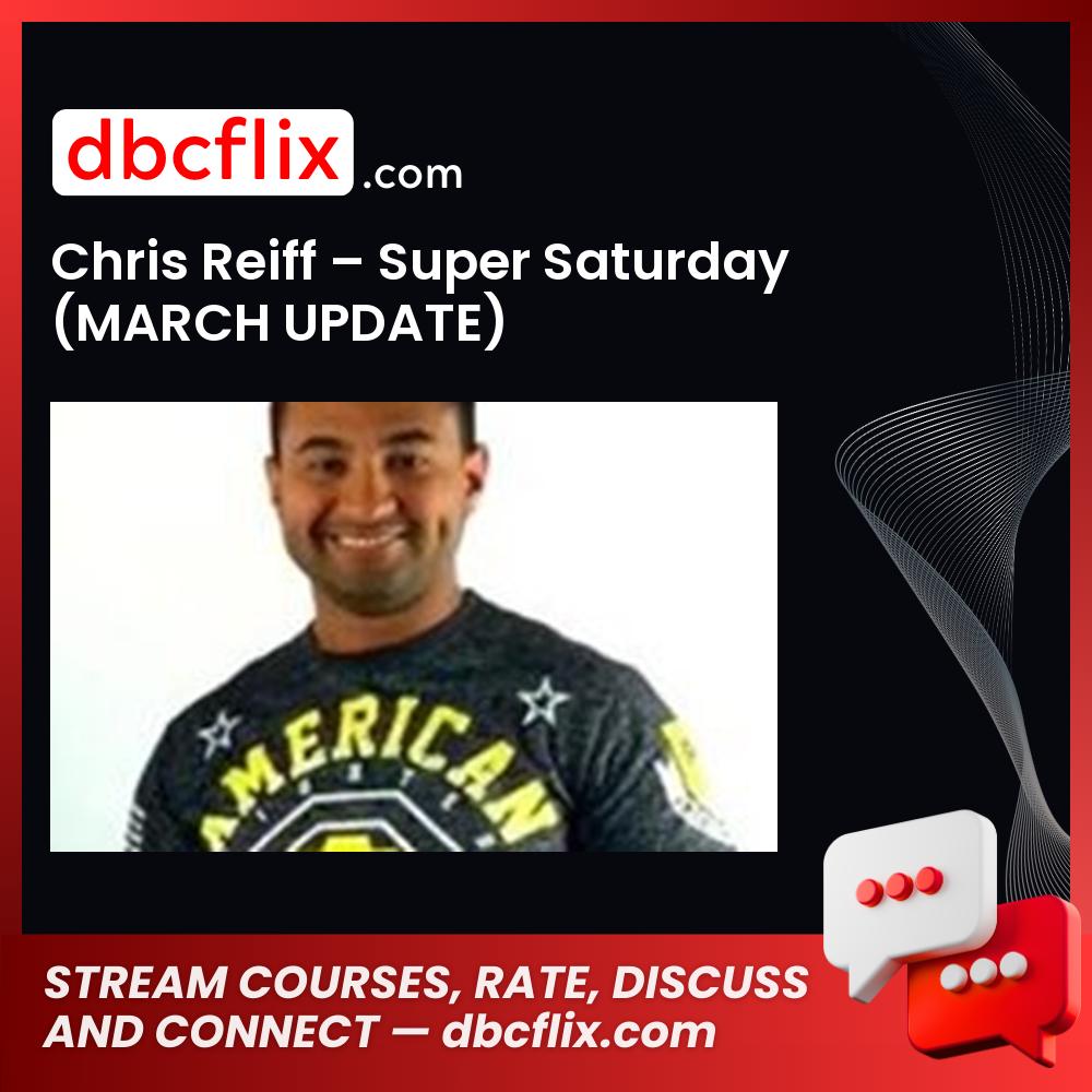 Chris Reiff – Super Saturday (MARCH UPDATE) free downoad, dbcflix, dbcflix.com, storedbc.com, downloadbusinesscourse, mega, google drive
