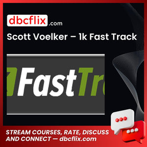 Scott Voelker 1k Fast Track FREE DOWNLOAD