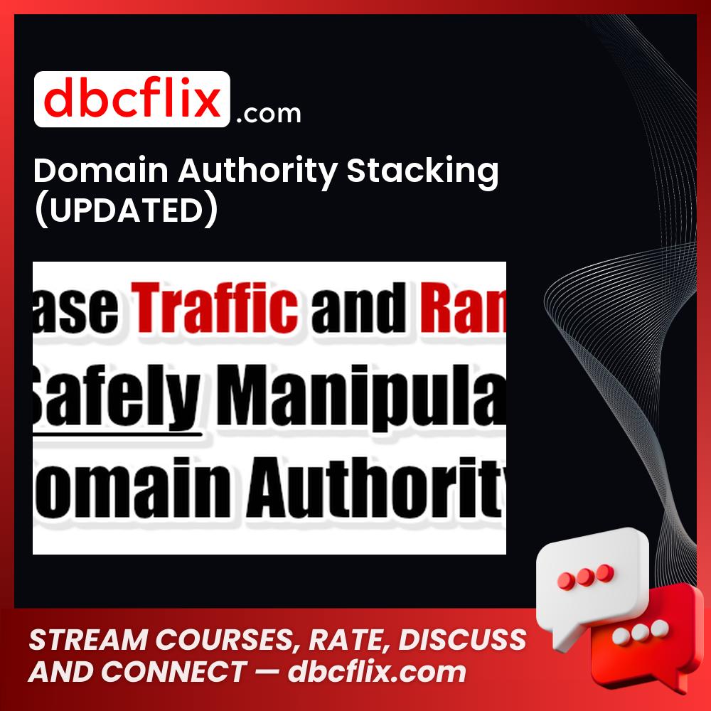 Domain Authority Stacking (UPDATED) free downoad, dbcflix, dbcflix.com, storedbc.com, downloadbusinesscourse, mega, google drive