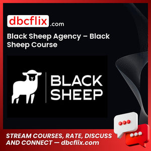 Black Sheep Agency – Black Sheep Course free downoad, dbcflix, dbcflix.com, storedbc.com, downloadbusinesscourse, mega, google drive