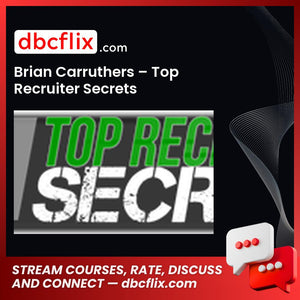 Brian Carruthers Top Recruiter Secrets FREE DOWNLOAD