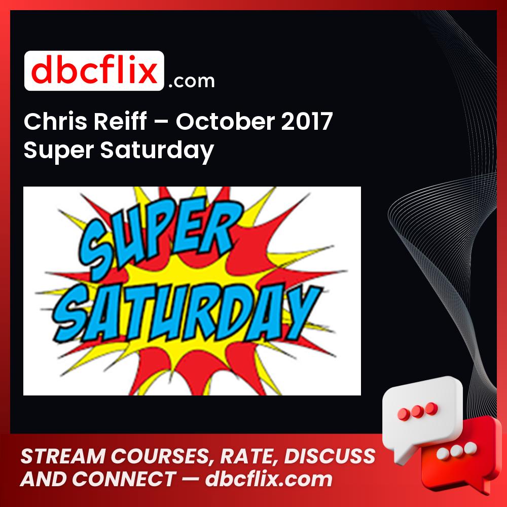 Chris Reiff October 2017 Super Saturday FREE DOWNLOAD