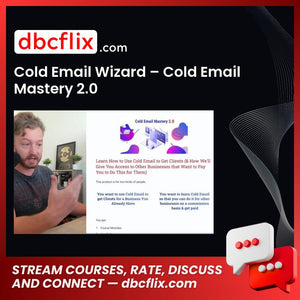 Cold Email Wizard – Cold Email Mastery 2.0 free downoad, dbcflix, dbcflix.com, storedbc.com, downloadbusinesscourse, mega, google drive