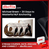 Michael Breen – 30 Days to Masterful NLP Anchoring free downoad, dbcflix, dbcflix.com, storedbc.com, downloadbusinesscourse, mega, google drive