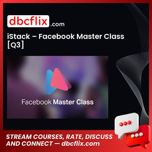 iStack – Facebook Master Class [Q3] free downoad, dbcflix, dbcflix.com, storedbc.com, downloadbusinesscourse, mega, google drive