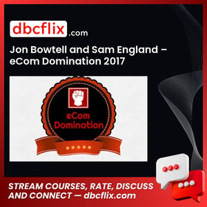 Jon Bowtell And Sam England Ecom Domination 2017 FREE DOWNLOAD