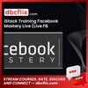 iStack Training Facebook Mastery Live (Live FB Conference May 2017) free downoad, dbcflix, dbcflix.com, storedbc.com, downloadbusinesscourse, mega, google drive