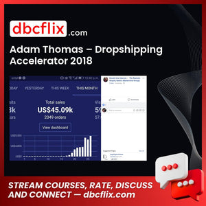 Adam Thomas – Dropshipping Accelerator 2018 free downoad, dbcflix, dbcflix.com, storedbc.com, downloadbusinesscourse, mega, google drive