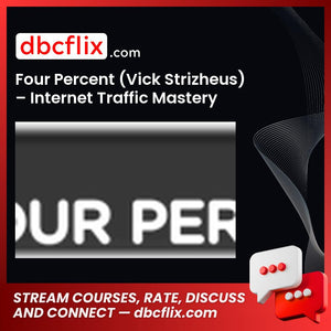 Four Percent Vick Strizheus Internet Traffic Mastery FREE DOWNLOAD