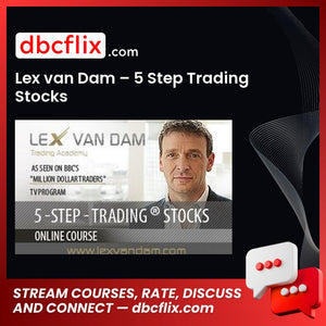 Lex van Dam – 5 Step Trading  Stocks free downoad, dbcflix, dbcflix.com, storedbc.com, downloadbusinesscourse, mega, google drive