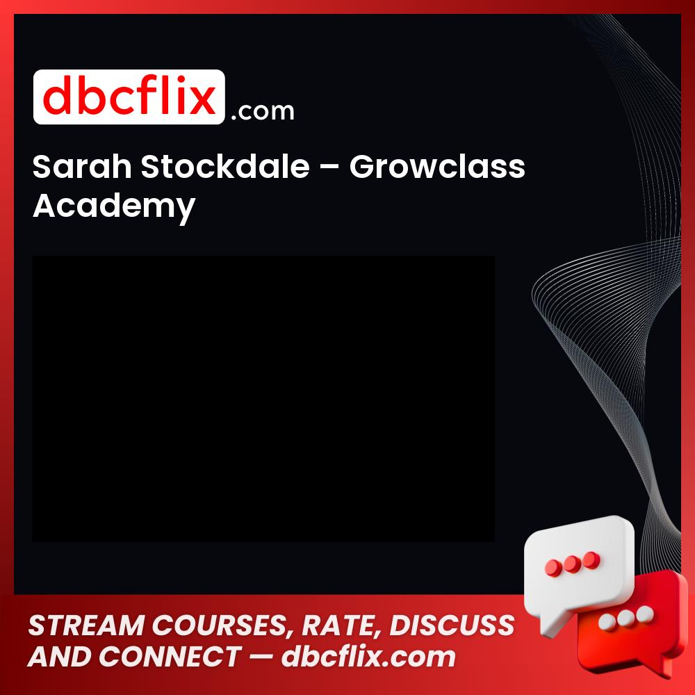 download, downloadbusinesscourse, drive, fast, free, google, mega, rapidgator, Sarah Stockdale – Growclass Academy, torrent