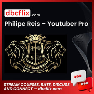 Philipe Reis – Youtuber Pro free downoad, dbcflix, dbcflix.com, storedbc.com, downloadbusinesscourse, mega, google drive