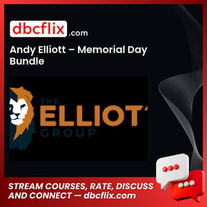 Andy Elliott – Memorial Day Bundle free downoad, dbcflix, dbcflix.com, storedbc.com, downloadbusinesscourse, mega, google drive
