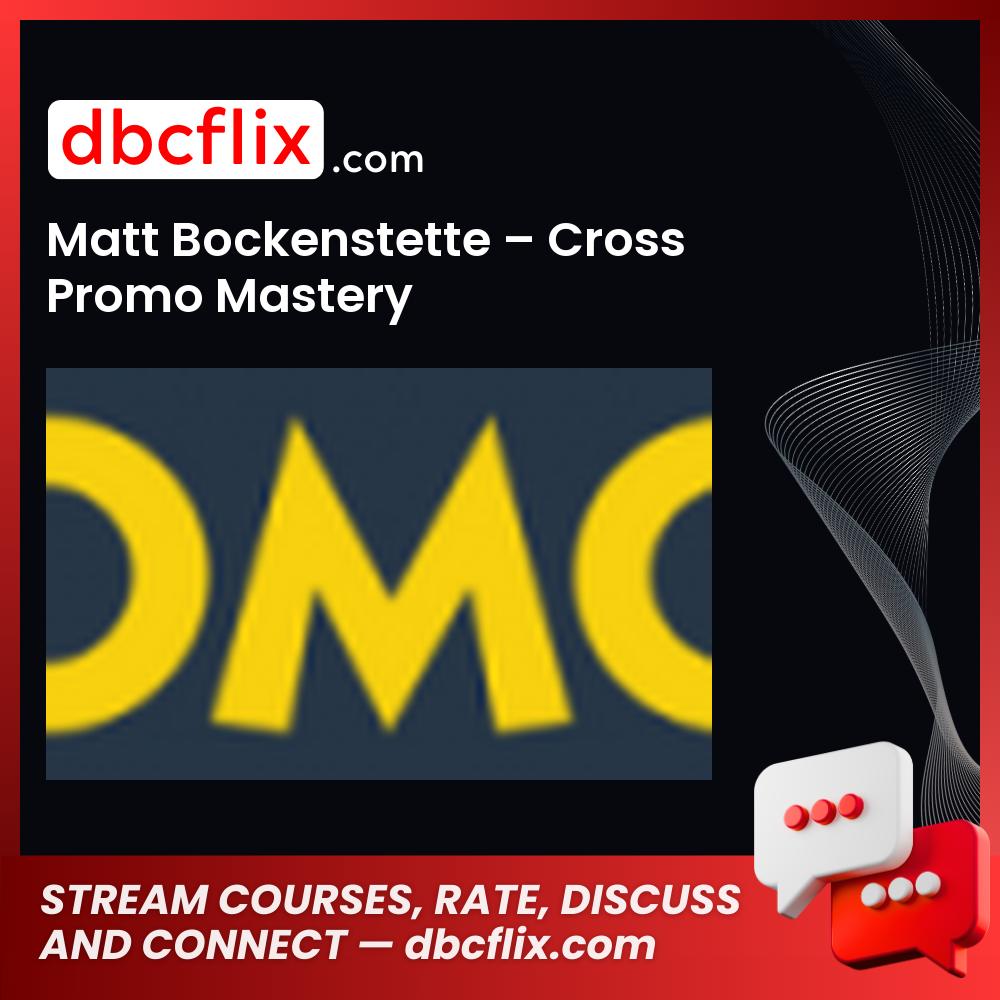 Matt Bockenstette – Cross Promo Mastery free downoad, dbcflix, dbcflix.com, storedbc.com, downloadbusinesscourse, mega, google drive