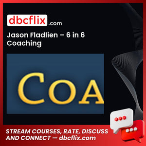 Jason Fladlien 6 In 6 Coaching FREE DOWNLOAD