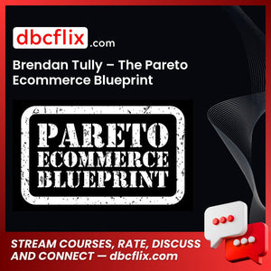 Brendan Tully The Pareto Ecommerce Blueprint FREE DOWNLOAD