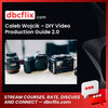 Caleb Wojcik Diy Video Production Guide 2.0 FREE DOWNLOAD