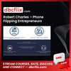 Robert Charles Phone Flipping Entrepreneurs FREE DOWNLOAD