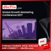 Global Growth Marketing Conference 2017 FREE DOWNLOAD