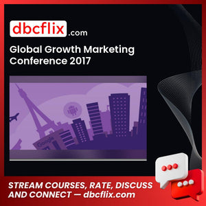 Global Growth Marketing Conference 2017 FREE DOWNLOAD