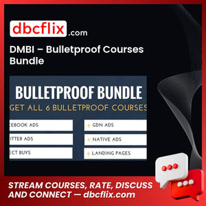 DMBI – Bulletproof Courses Bundle free downoad, dbcflix, dbcflix.com, storedbc.com, downloadbusinesscourse, mega, google drive