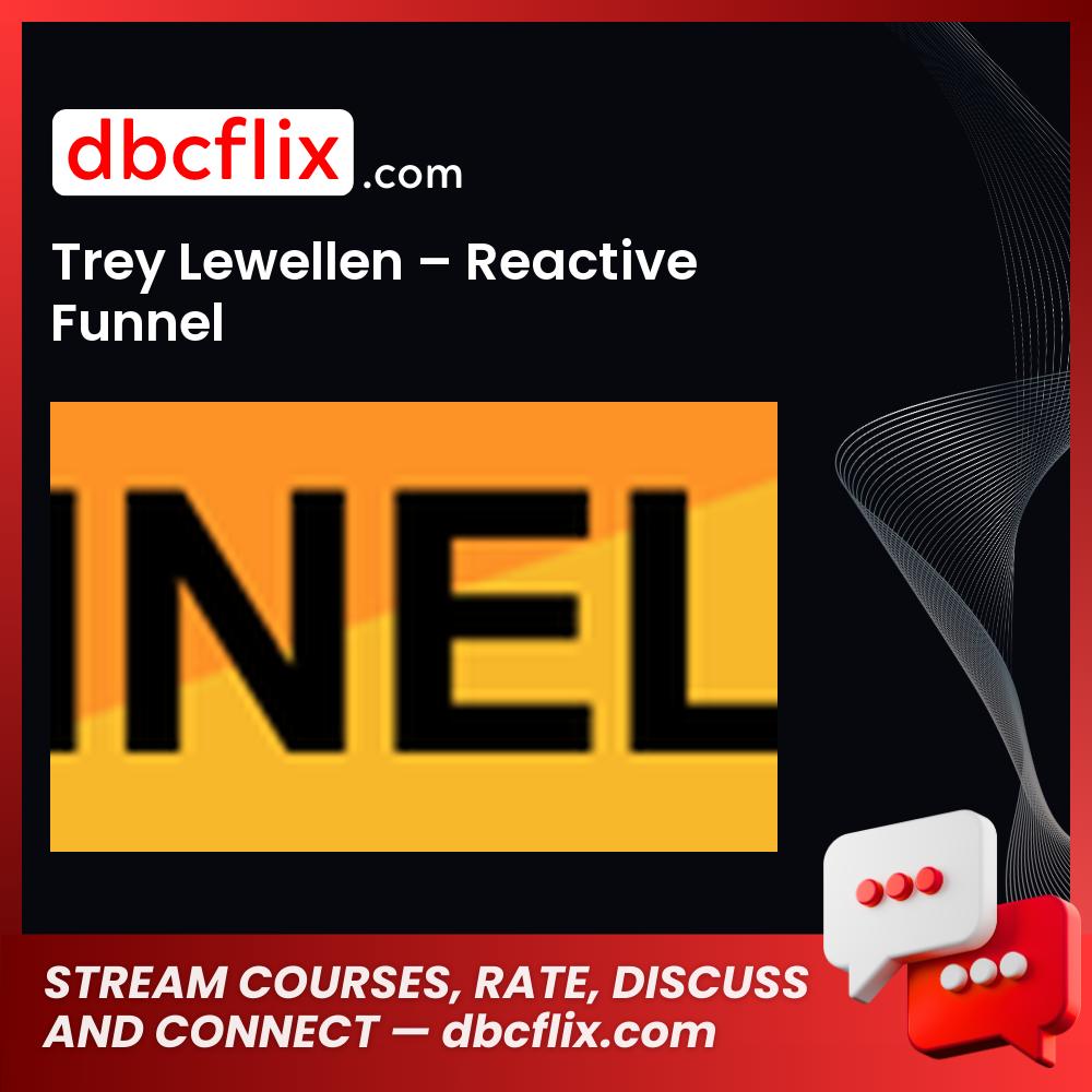 Trey Lewellen Reactive Funnel FREE DOWNLOAD