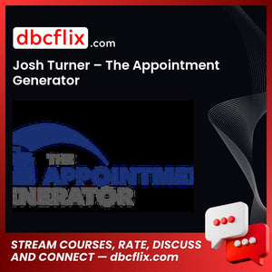 Josh Turner – The Appointment Generator free downoad, dbcflix, dbcflix.com, storedbc.com, downloadbusinesscourse, mega, google drive