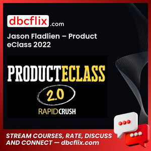 Jason Fladlien – Product eClass 2022 free downoad, dbcflix, dbcflix.com, storedbc.com, downloadbusinesscourse, mega, google drive
