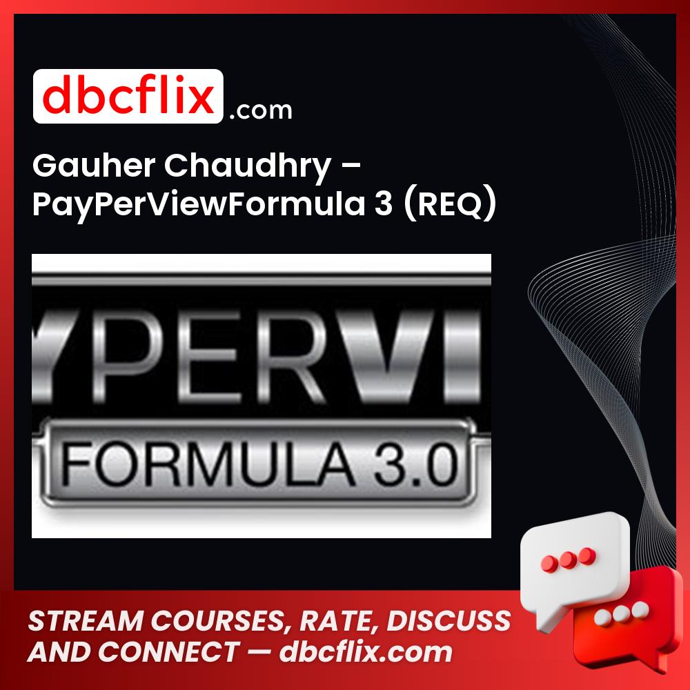 Gauher Chaudhry Payperviewformula 3 Req FREE DOWNLOAD