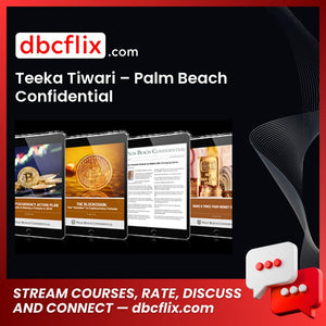 Teeka Tiwari – Palm Beach Confidential free downoad, dbcflix, dbcflix.com, storedbc.com, downloadbusinesscourse, mega, google drive