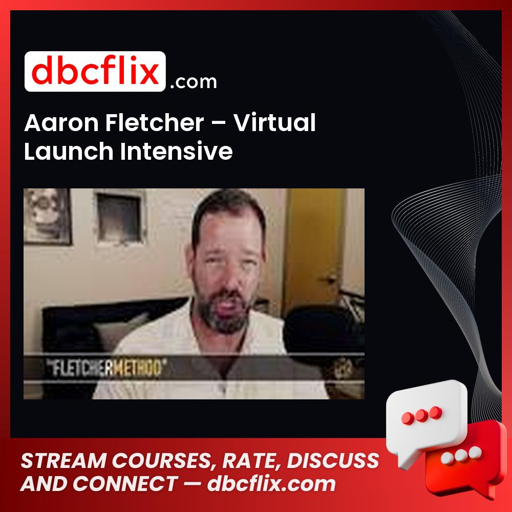 Aaron Fletcher – Virtual Launch Intensive, download, downloadbusinesscourse, drive, fast, free, google, mega, rapidgator, torrent