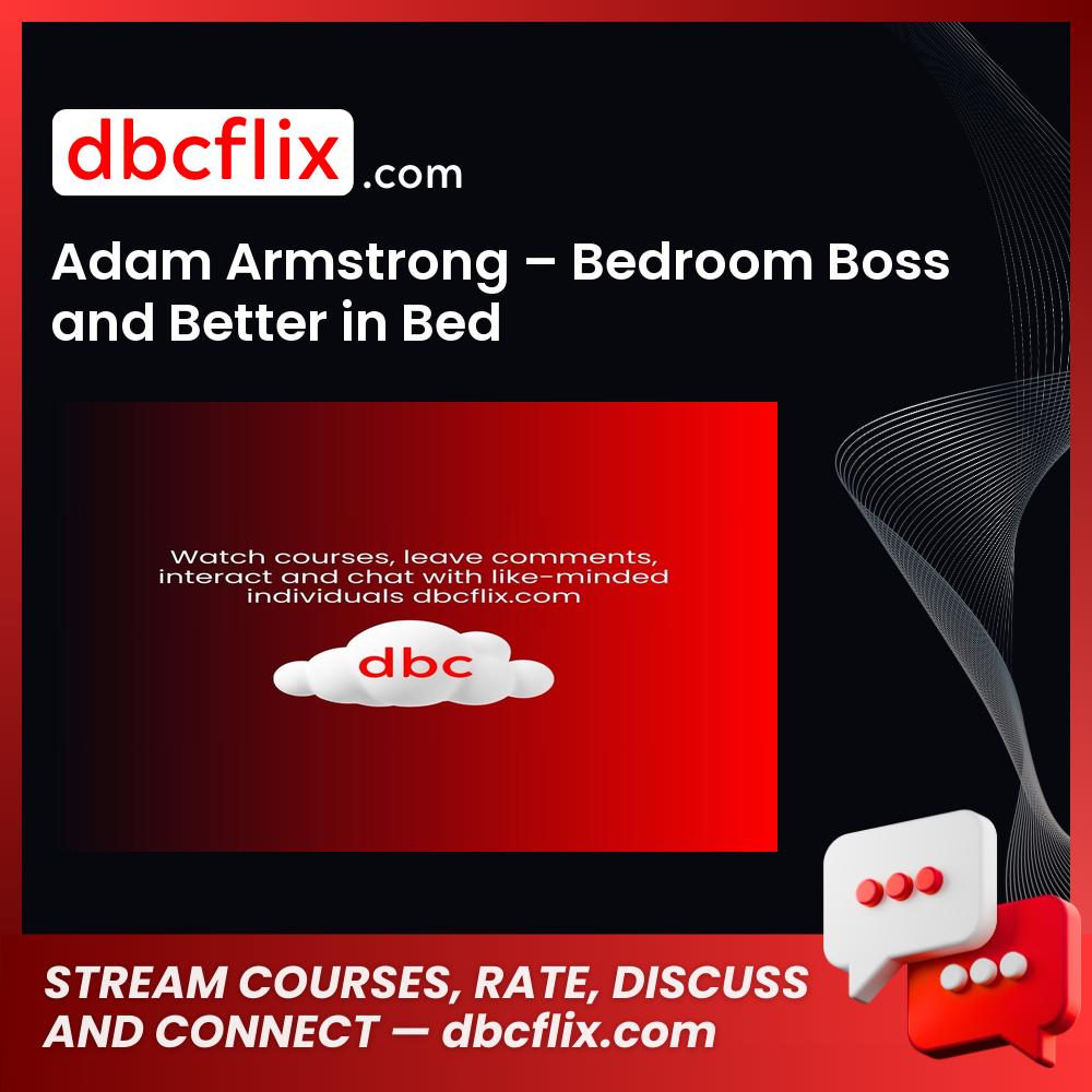 Adam Armstrong – Bedroom Boss and Better in Bed, download, downloadbusinesscourse, free, google drive, mega, rapidgator