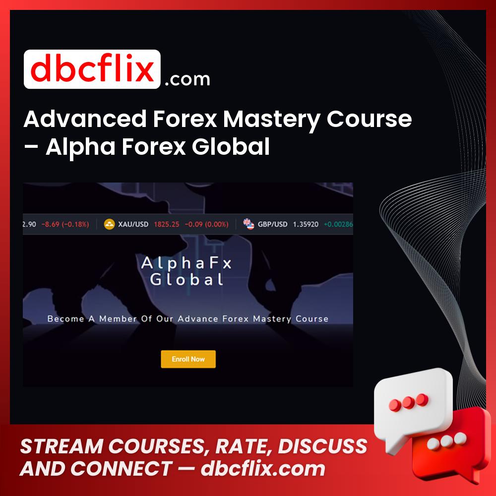 Advanced Forex Mastery Course – Alpha Forex Global, download, downloadbusinesscourse, drive, fast, free, google, mega, rapidgator, torrent