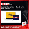 Agency Mavericks – The Growth Plan Method free downoad, dbcflix, dbcflix.com, storedbc.com, downloadbusinesscourse, mega, google drive