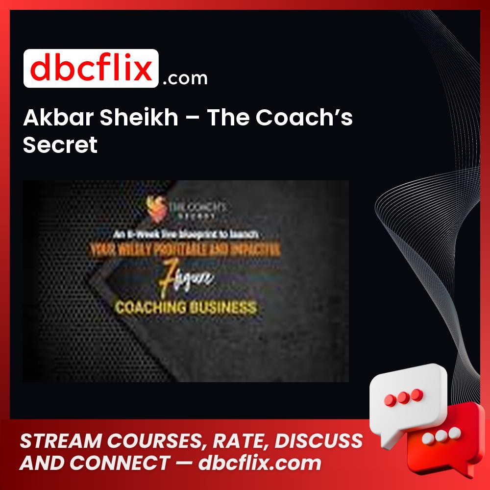Akbar Sheikh – The Coach’s Secret, download, downloadbusinesscourse, drive, fast, free, google, mega, rapidgator, torrent