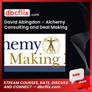 David Abingdon Alchemy Consulting And Deal Making Masterclass FREE DOWNLOAD