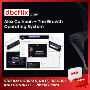 Alex Colhoun – The Growth Operating System free downoad, dbcflix, dbcflix.com, storedbc.com, downloadbusinesscourse, mega, google drive