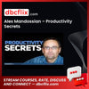 Alex Mandossian Productivity Secrets FREE DOWNLOAD