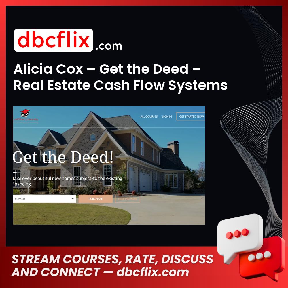 Alicia Cox – Get the Deed – Real Estate Cash Flow Systems, download, downloadbusinesscourse, drive, fast, free, google, mega, rapidgator, torrent