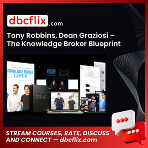 Blueprint, Broker, Dean Graziosi, Dean Graziosi The Knowledge Broker Blueprint, Knowledge, The, Tony Robbins