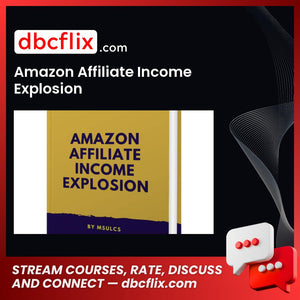 Amazon Affiliate Income Explosion free downoad, dbcflix, dbcflix.com, storedbc.com, downloadbusinesscourse, mega, google drive