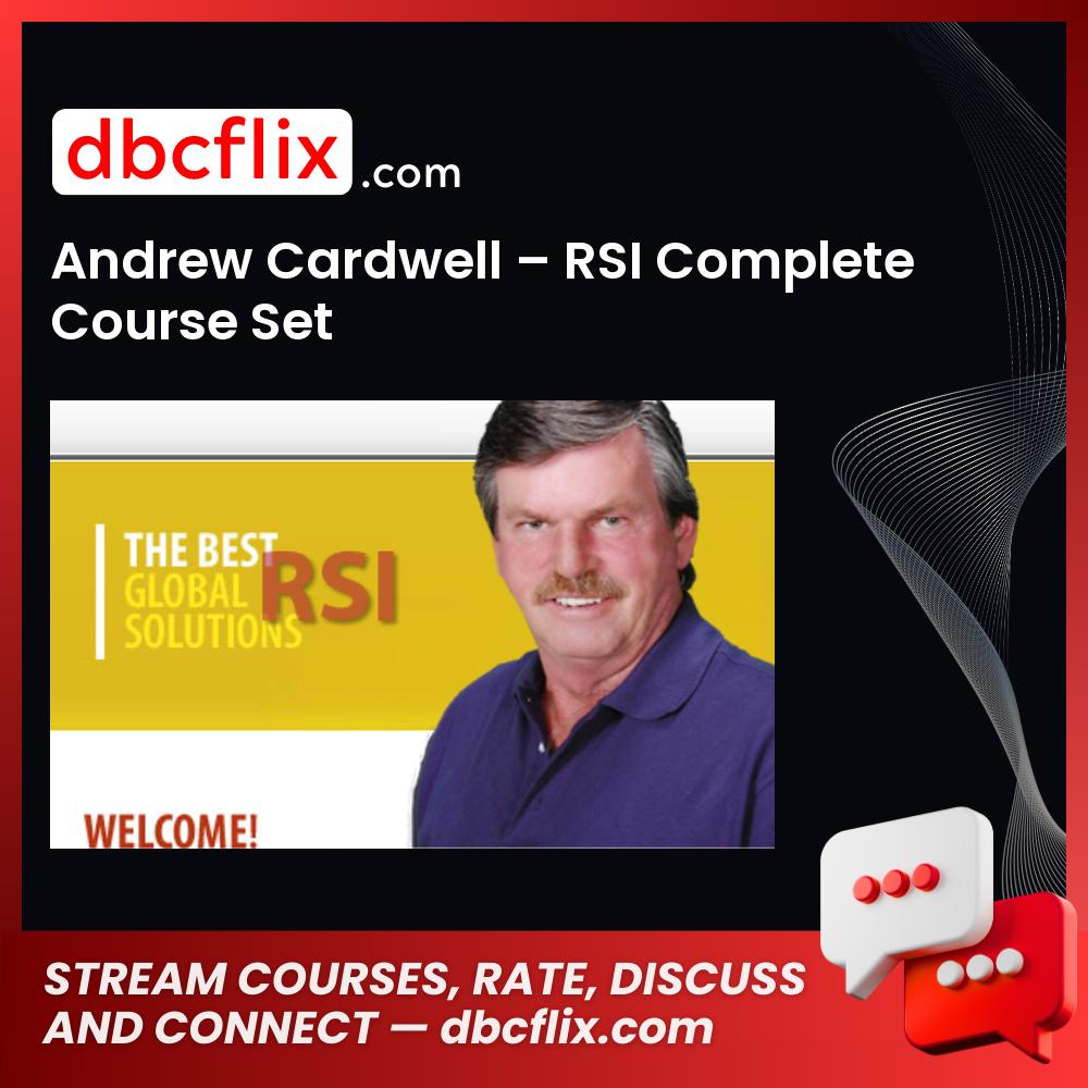 Andrew Cardwell – RSI Complete Course Set, download, downloadbusinesscourse, drive, fast, free, google, mega, rapidgator, torrent